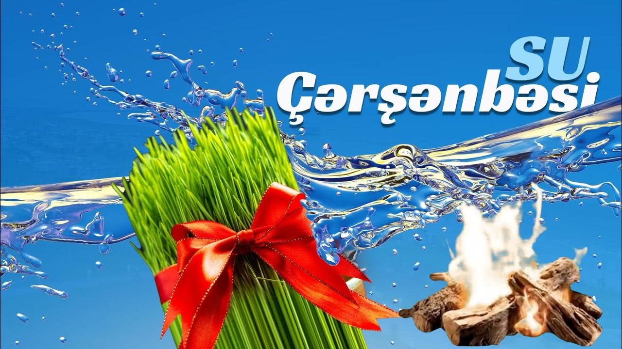Bu gün Novruzun ilk çərşənbəsidir